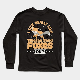 I just really love Tibetan Sand Foxes Long Sleeve T-Shirt